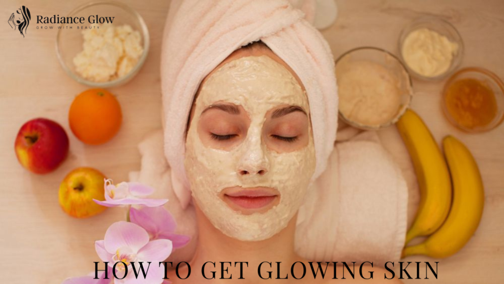 HOW TO GWT A GLOWING SKIN